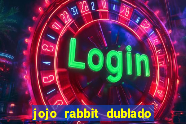 jojo rabbit dublado google drive